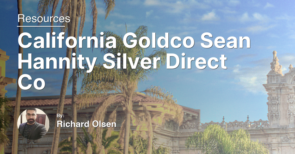 California Goldco Sean Hannity Silver Direct Co