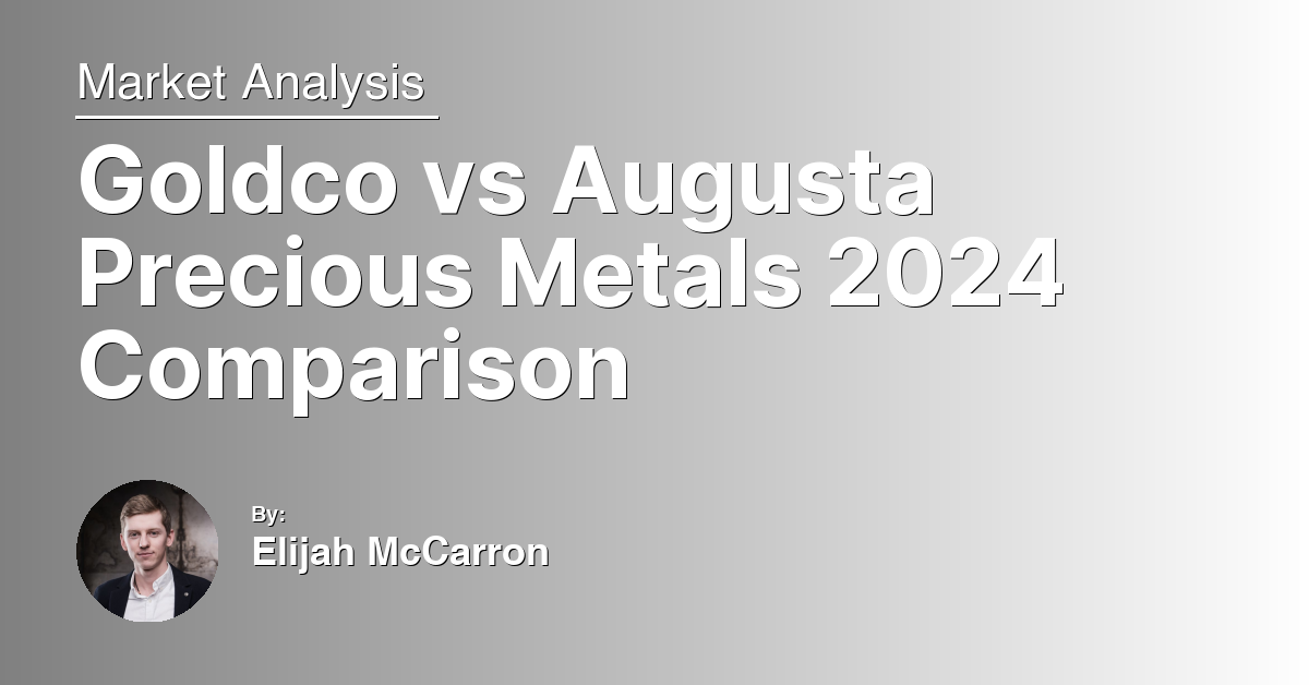 Goldco vs Augusta Precious Metals 2024 Comparison