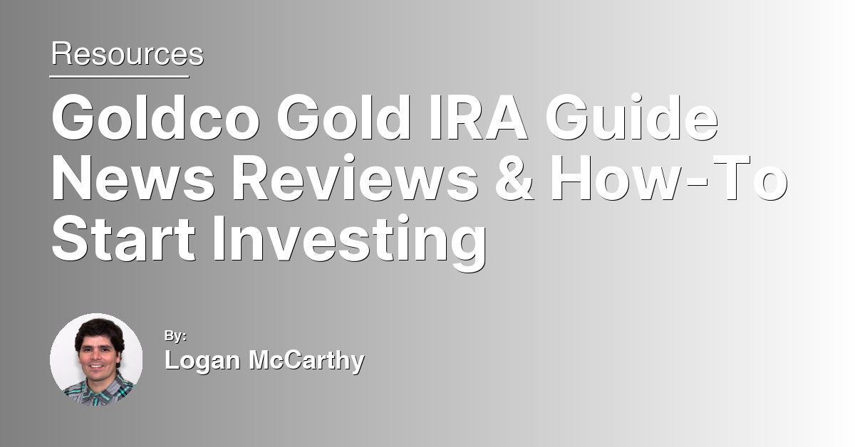 Goldco Gold IRA Guide News Reviews & How-To Start Investing
