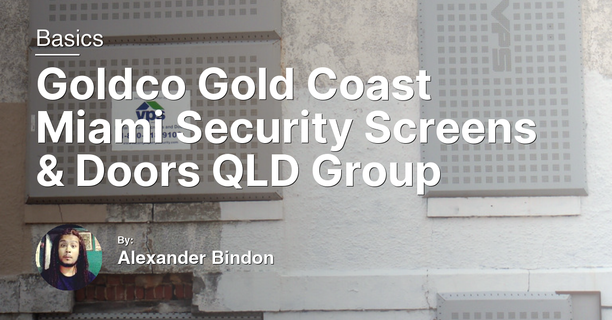 Goldco Gold Coast Miami Security Screens & Doors QLD Group