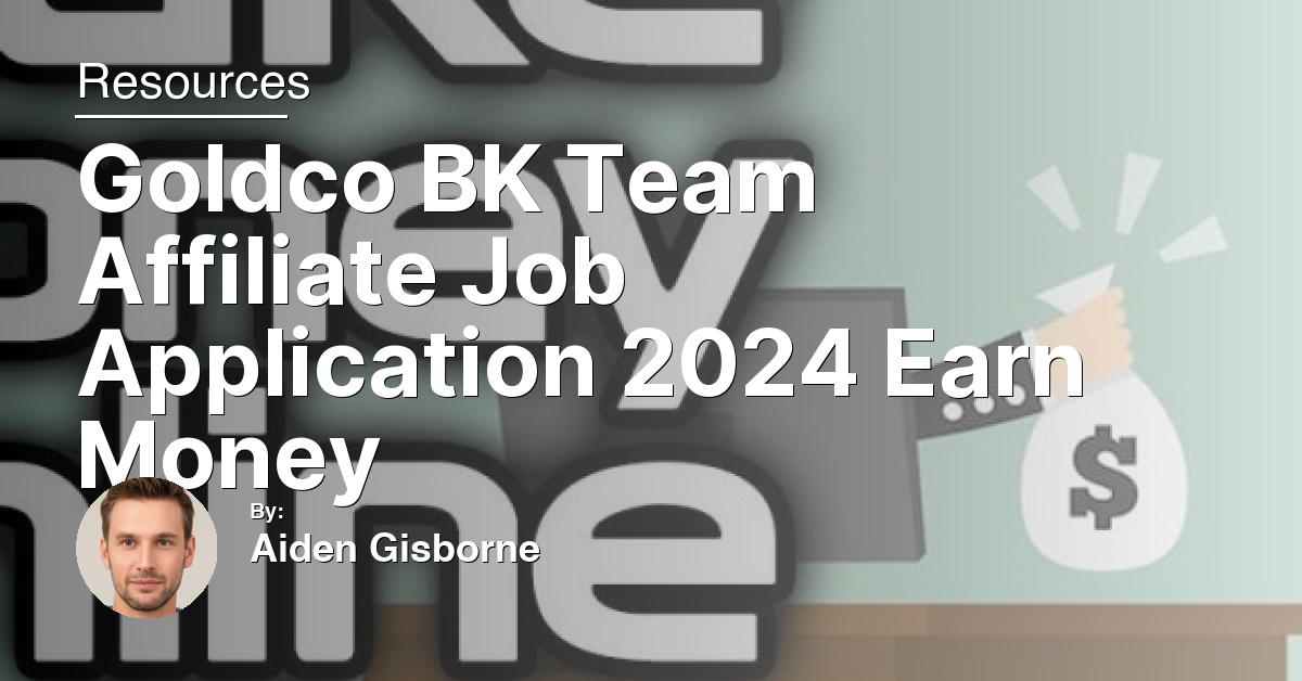 Goldco BK Team Affiliate Job Application 2024 Earn Money