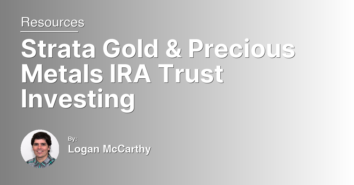 Strata Gold & Precious Metals IRA Trust Investing