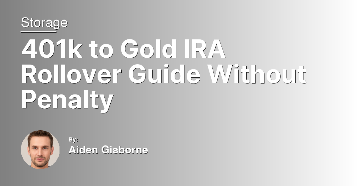 401k to Gold IRA Rollover Guide Without Penalty