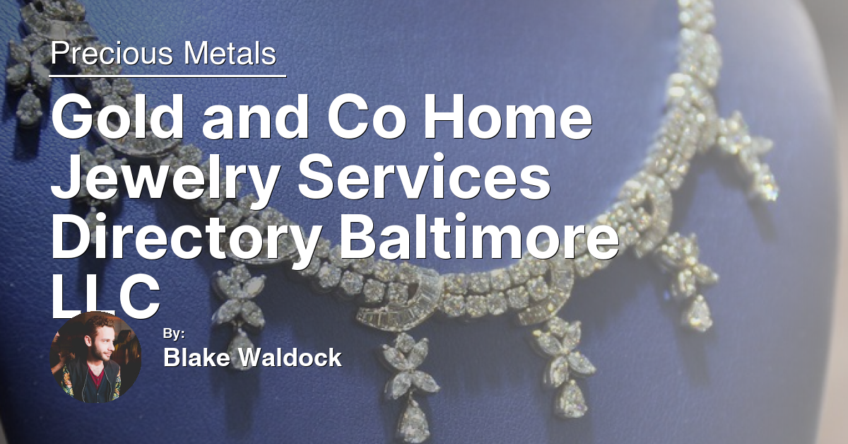Gold and Co Home Jewelry Services Directory Baltimore LLC
